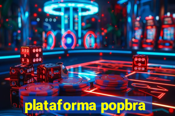 plataforma popbra